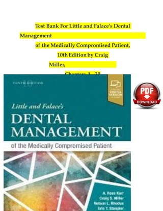 Test Bank For Little and Falace's Dental
Management
of the Medically Compromised Patient,
10thEditionby Craig
Miller,
Chapters 1 - 30
 