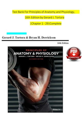 Test Bank For Principles of Anatomy and Physiology,
16th Edition by Gerard J. Tortora
|Chapter 1 - 29|Complete
 