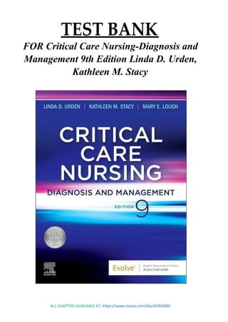 ALL CHAPTERS AVAILABLE AT: https://www.stuvia.com/doc/4392408/
TEST BANK
FOR Critical Care Nursing-Diagnosis and
Management 9th Edition Linda D. Urden,
Kathleen M. Stacy
 