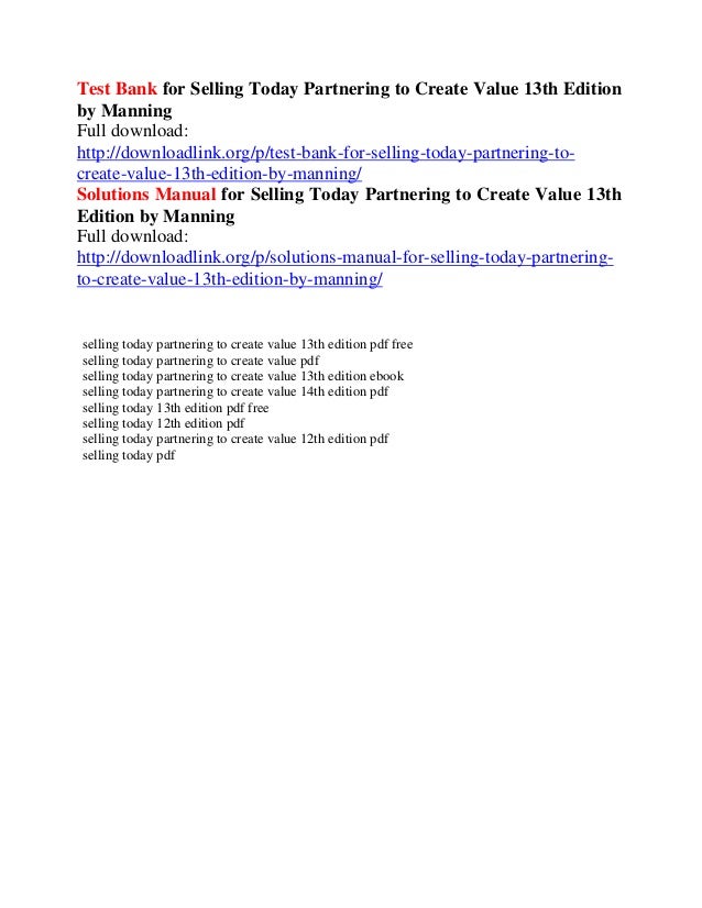 Test Bank For Selling Today Partnering To Create Value 13th Edition B
