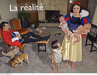 La réalité




lundi 21 novembre 11
 