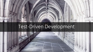 Test-Driven Development
 