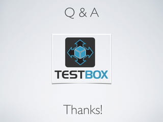 Thanks!
Q & A
 