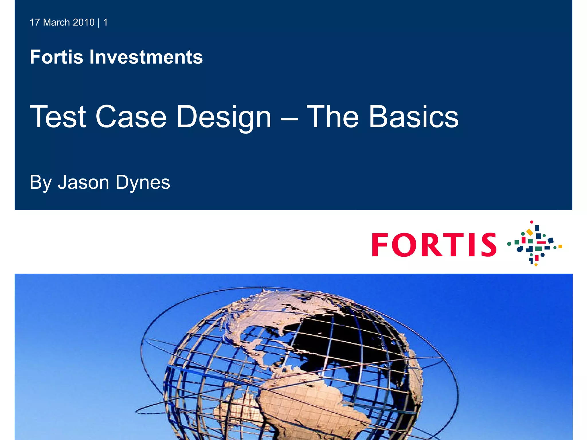 Test Case Design – The Basics By Jason Dynes 