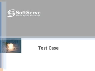 Test Case
 