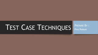Test case techniques | PPTX