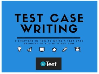 uTest Course Summary: Test case writing course