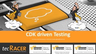 AWS-CDK Driven Testing