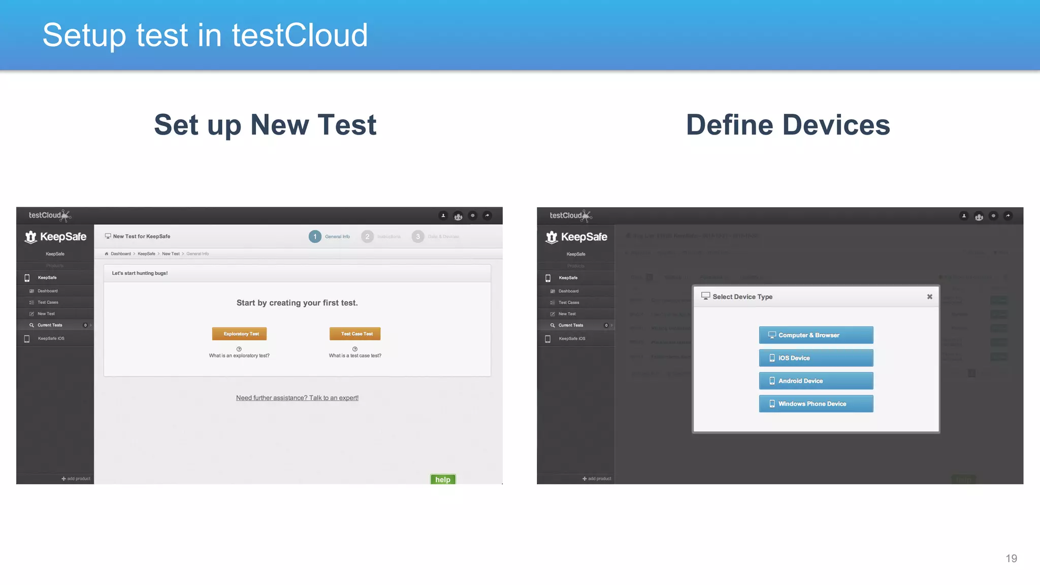 Setup test in testCloud
Set up New Test

Define Devices

19

 