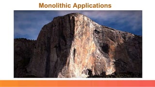 Monolithic Applications
 