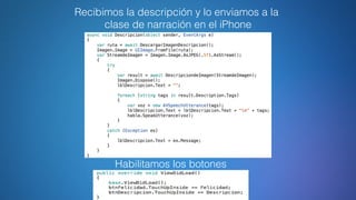 Recibimos la descripción y lo enviamos a la
clase de narración en el iPhone
Habilitamos los botones
 