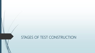 STAGES OF TEST CONSTRUCTION
 