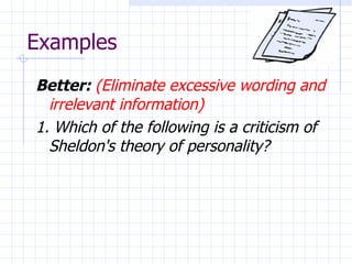 Examples Better:  (Eliminate excessive wording and irrelevant information) 1. Which of the following is a criticism of Sheldon's theory of personality? 