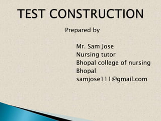Prepared by
Mr. Sam Jose
Nursing tutor
Bhopal college of nursing
Bhopal
samjose111@gmail.com
 