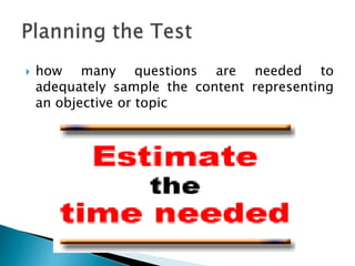  how many questions are needed to
adequately sample the content representing
an objective or topic
 