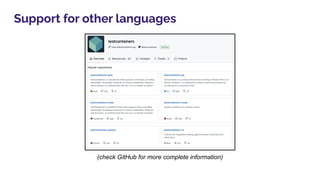 Support for other languages
(check GitHub for more complete information)
 