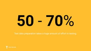50 - 70%
Test data preparation takes a huge amount of effort in testing.
 
