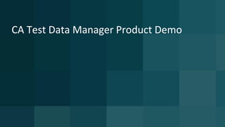 CA Test Data Manager Product Demo
 
