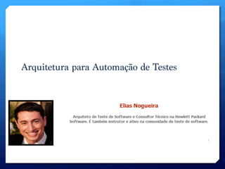 Arquitetura para Automação de Testes
 