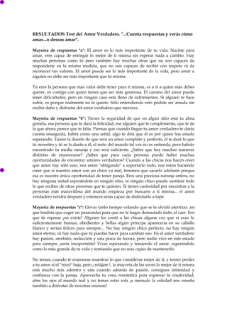 RESULTADOS Test del Amor Verdadero. "...Cuenta respuestas y verás cómo
amas...o deseas amar".
Mayoría de respuestas "a": E...