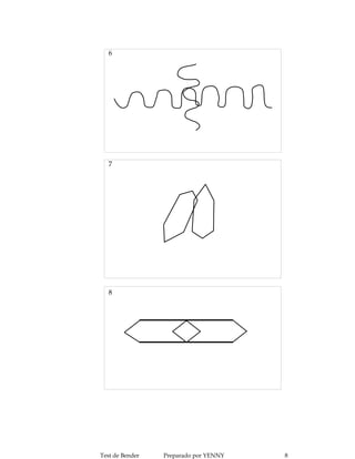 6




   7




   8




Test de Bender   Preparado por YENNY   8
 