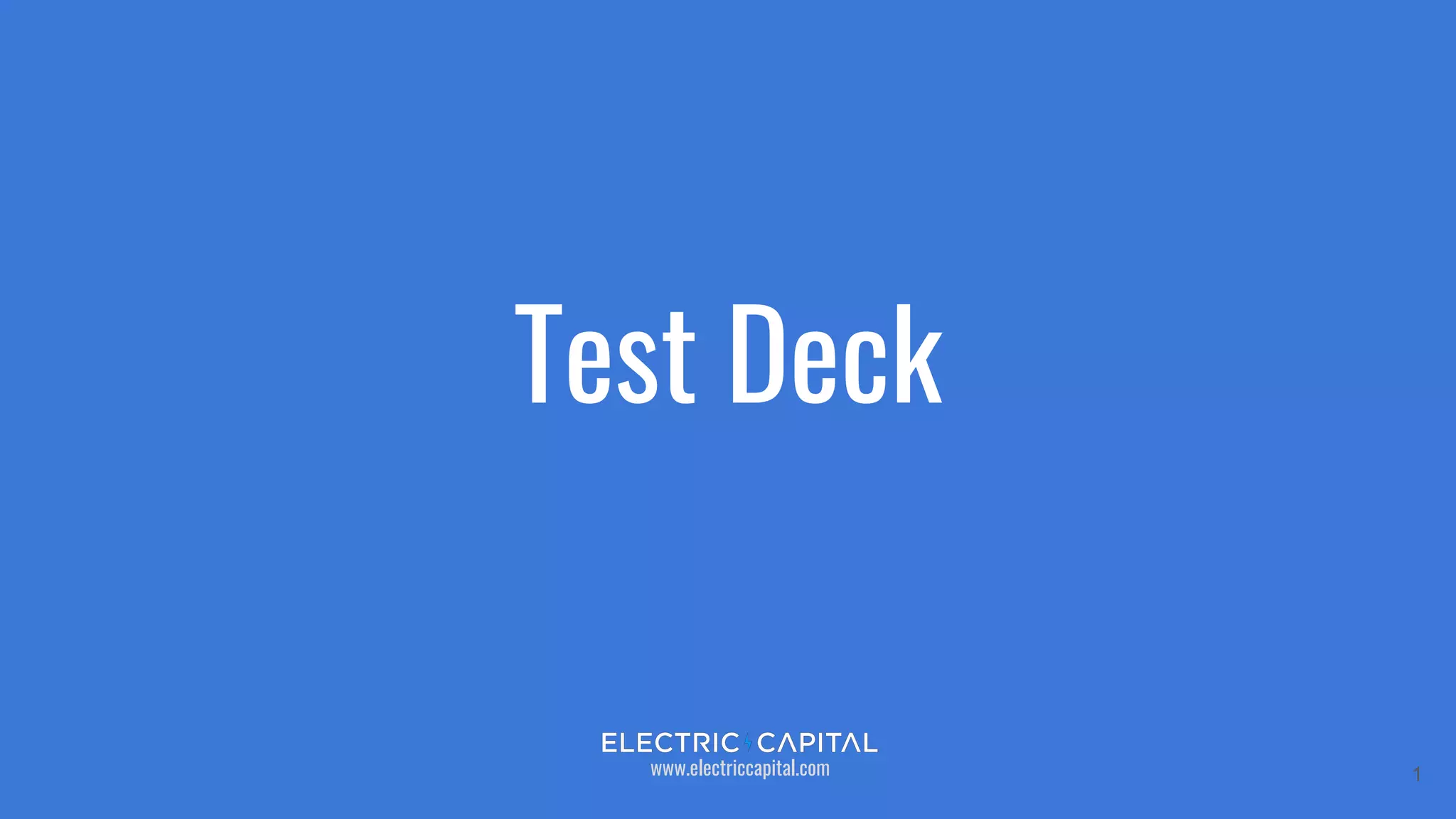 Test Deck
www.electriccapital.com 1