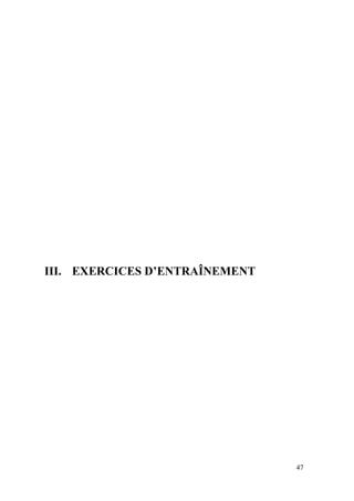 47
III. EXERCICES D’ENTRAÎNEMENT
 