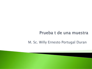 M. Sc. Willy Ernesto Portugal Duran
 