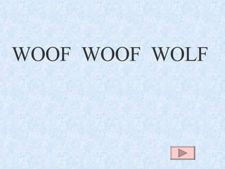 WOOF WOOF WOLF