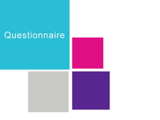 Questionnaire

Template

 