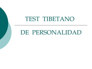 TEST  TIBETANO   DE  PERSONALIDAD 