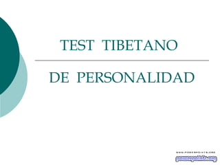 TEST TIBETANO
DE PERSONALIDAD
 
