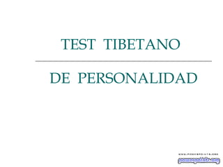 TEST  TIBETANO   DE  PERSONALIDAD 