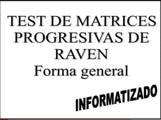 Es un test de matrices lacunarias de elección múltiple. La tarea del sujeto consiste en completar series de dibujos en las que falta el último, debiendo elegir el que es adecuado de una serie de elecciones posibles.