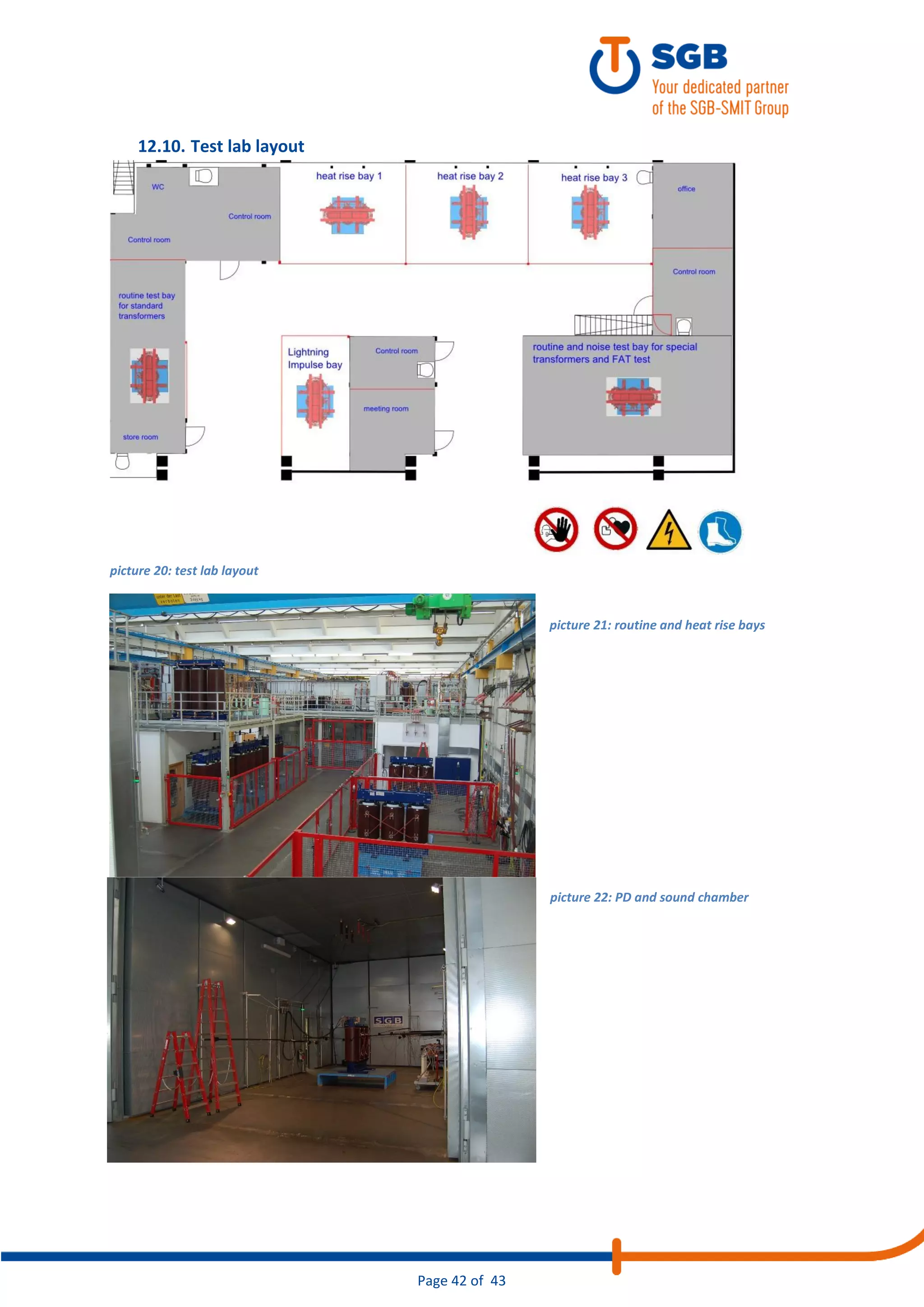 Page 42 of 43
12.10. Test lab layout
picture 20: test lab layout
picture 21: routine and heat rise bays
picture 22: PD and sound chamber
 