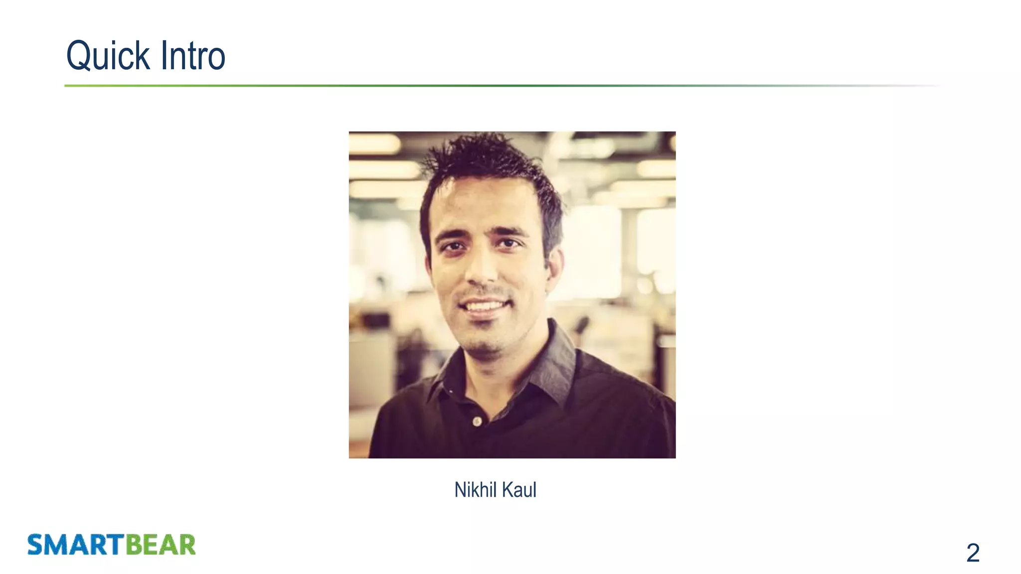 2 Quick Intro Nikhil Kaul 