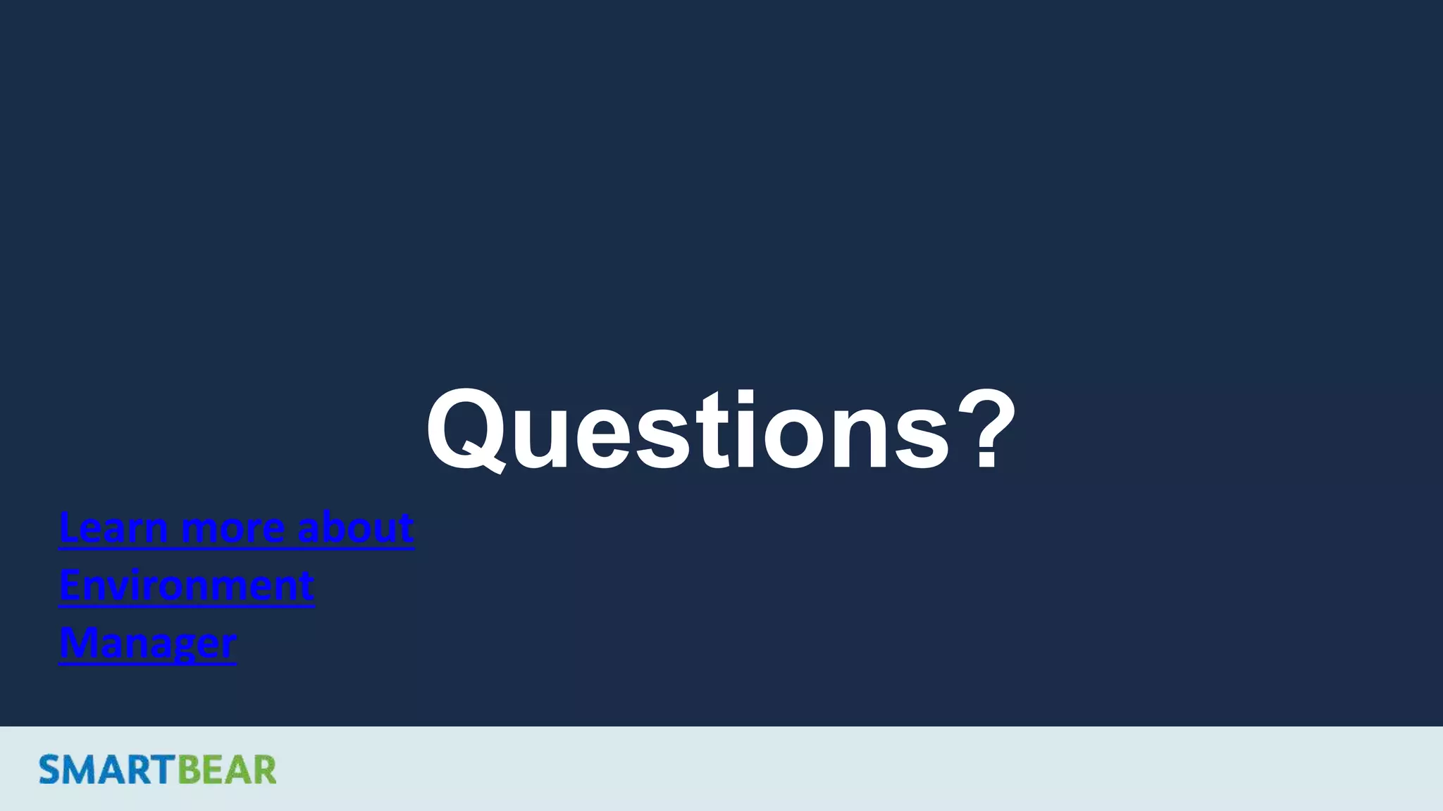 Questions? Learn more about Environment Manager 