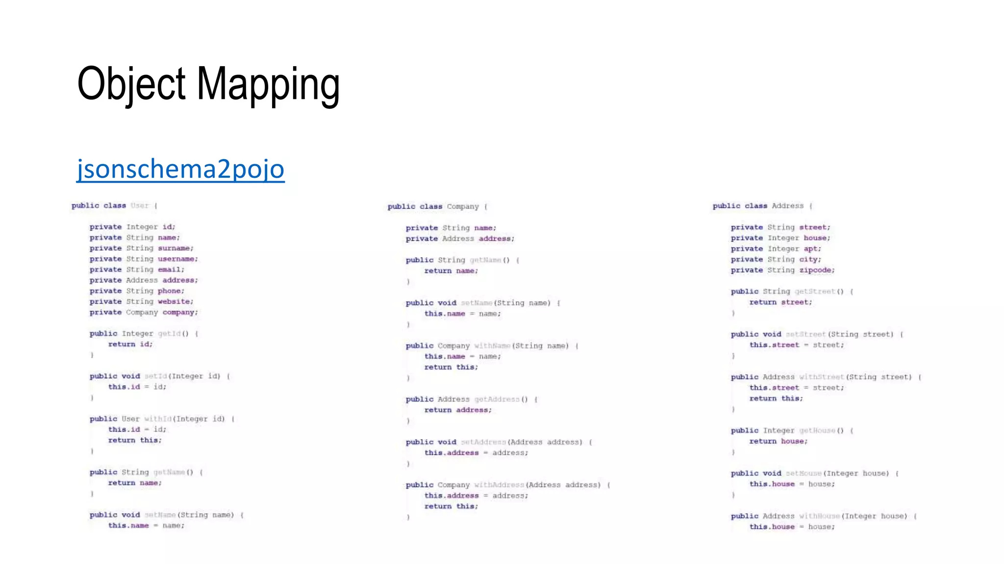 Object Mapping
jsonschema2pojo
 