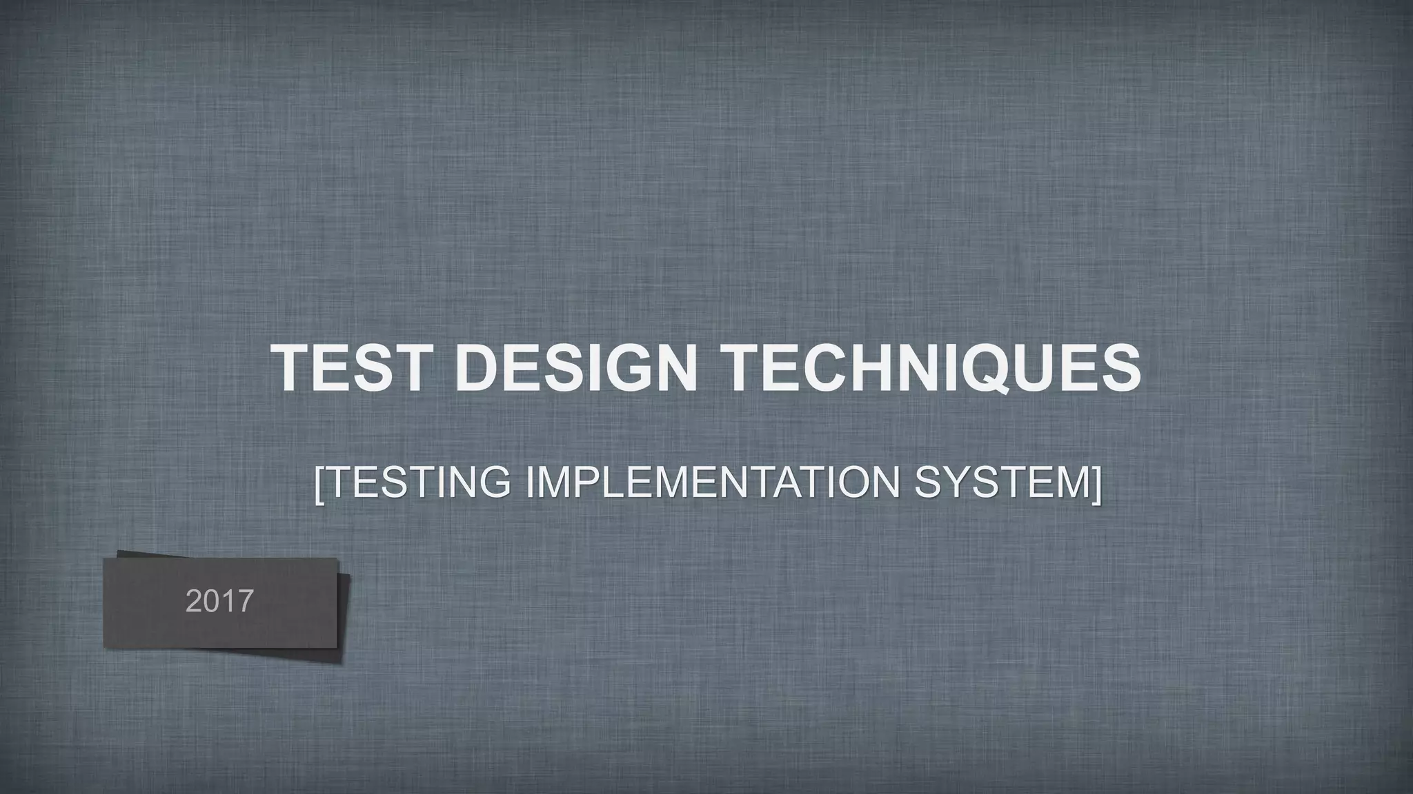 Test Design Techniques | PPTX | Computer Software and Applications ...