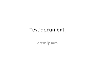 Test document
Lorem ipsum
 
