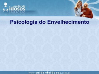 Psicologia do Envelhecimento 