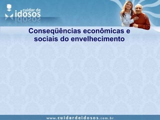 Conseqüências econômicas e sociais do envelhecimento 