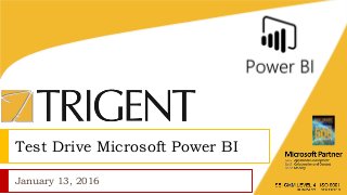 Test Drive Microsoft Power BI
January 13, 2016
 