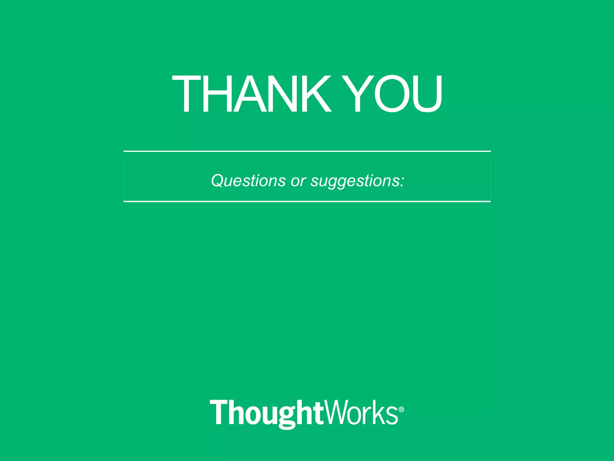 THANK YOU
Questions or suggestions:
 