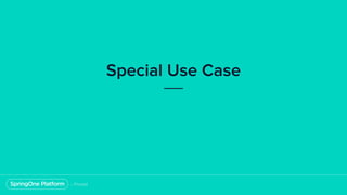 Special Use Case
 