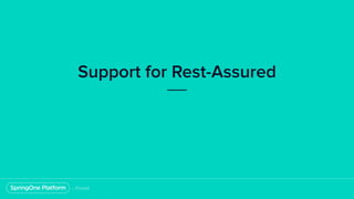 Support for Rest-Assured
 