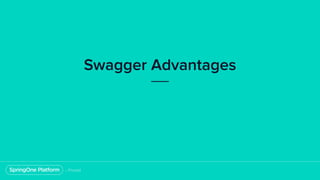 Swagger Advantages
 
