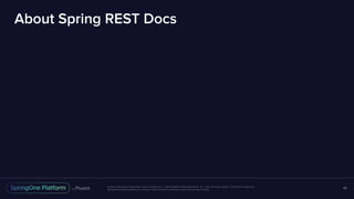Unless otherwise indicated, these slides are © 2013-2016 Pivotal Software, Inc. and licensed under a Creative Commons
Attribution-NonCommercial license: http://creativecommons.org/licenses/by-nc/3.0/
About Spring REST Docs
46
 
