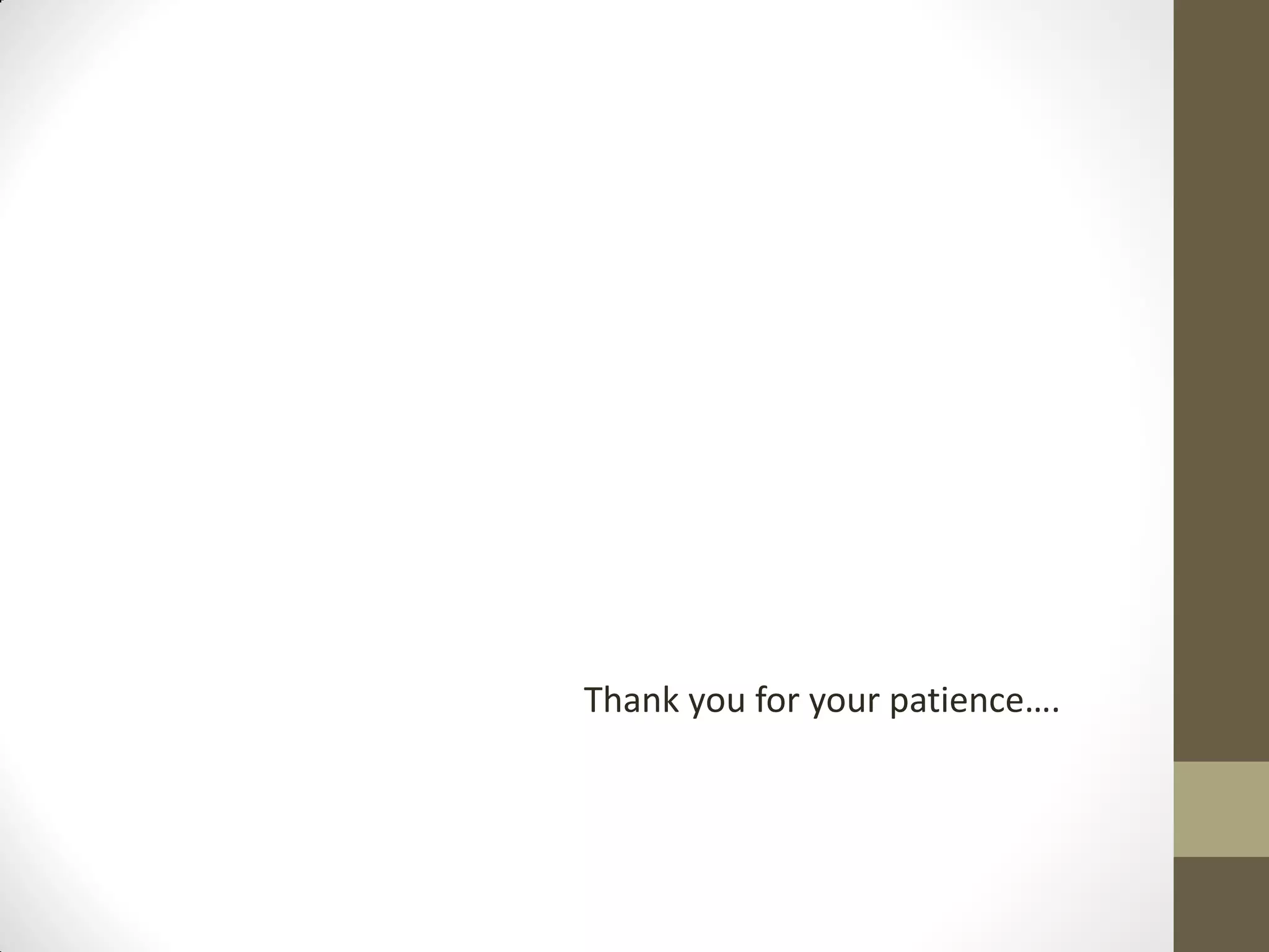 Thank  you  for  your  patience….

 