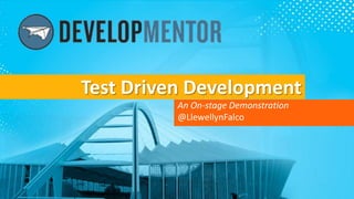 Test Driven Development
          An On-stage Demonstration
          @LlewellynFalco
 